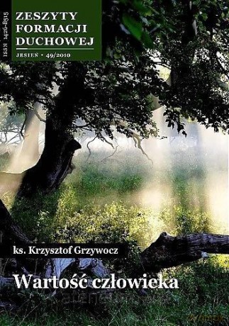 Zeszyty Formacji Duchowej nr 49 Wartość człowieka - ks. Krzysztof Grzywocz [KSIĄŻKA]