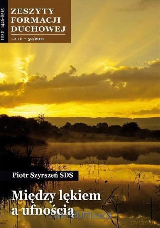 Zeszyty Formacji Duchowej nr 52 Między lękiem... - ks. Piotr Szyrszeń SDS [KSIĄŻKA]