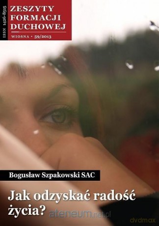 Zeszyty Formacji Duchowej nr 59 Jak odzyskać... - Bogusław Szpakowski SAC [KSIĄŻKA]