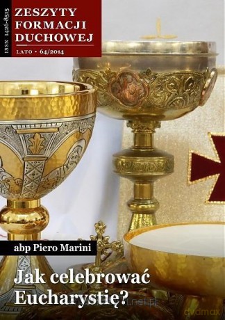 Zeszyty Formacji Duchowej nr 64 Jak celebrować... - abp Piero Marini [KSIĄŻKA]