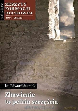Zeszyty Formacji Duchowej nr 66 Zbawienie to... - ks. Edward Staniek [KSIĄŻKA]