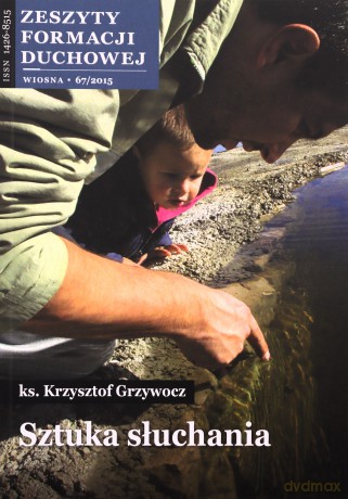 Zeszyty Formacji Duchowej nr 67 Sztuka słuchania - ks. Krzysztof Grzywocz [KSIĄŻKA]