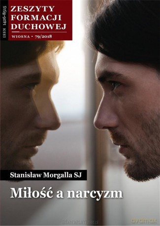 Zeszyty Formacji Duchowej nr 79 Miłość a narcyzm - Stanisław Morgalla SJ [KSIĄŻKA]