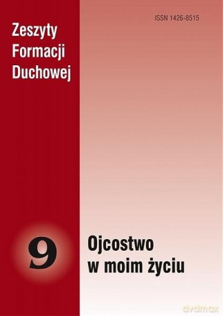 Zeszyty Formacji Duchowej nr 9 Ojcostwo w moim... [KSIĄŻKA]