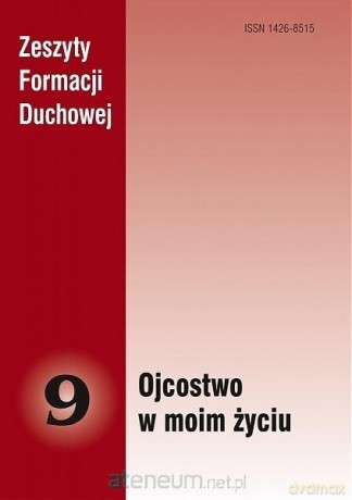 Zeszyty Formacji Duchowej nr 9 Ojcostwo w moim... [KSIĄŻKA]