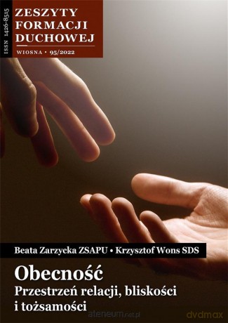 Zeszyty Formacji Duchowej nr 95 Obecność - s. Beata Zarzycka ZSAPU, ks. Krzysztof Wons SDS [KSIĄŻKA]