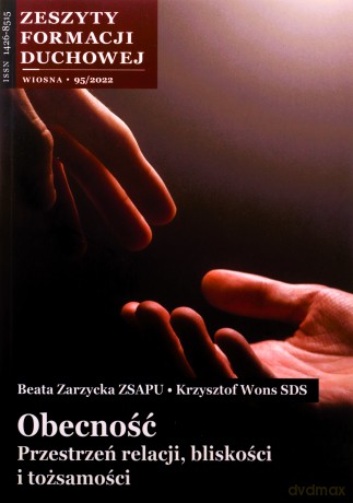Zeszyty Formacji Duchowej nr 95 Obecność - s. Beata Zarzycka ZSAPU, ks. Krzysztof Wons SDS [KSIĄŻKA]