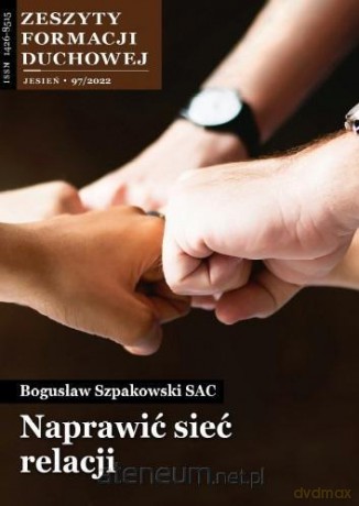 Zeszyty Formacji Duchowej nr 97 Naprawić sieć.. - Bogusław Szpakowski SAC [KSIĄŻKA]