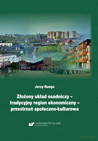 Złożony układ osadniczy tradycyjny region ekonomi - Jerzy Runge [KSIĄŻKA]