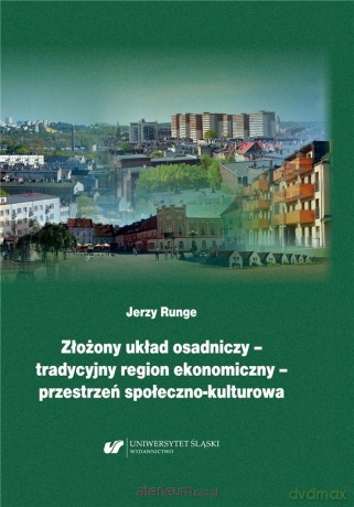 Złożony układ osadniczy tradycyjny region ekonomi - Jerzy Runge [KSIĄŻKA]