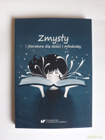 Zmysły i literatura dla dzieci i młodzieży - Bernadeta Niesporek-Szamburska, Małgorzata Wójcik-Dudek [KSIĄŻKA]