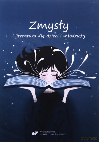 Zmysły i literatura dla dzieci i młodzieży - Bernadeta Niesporek-Szamburska, Małgorzata Wójcik-Dudek [KSIĄŻKA]