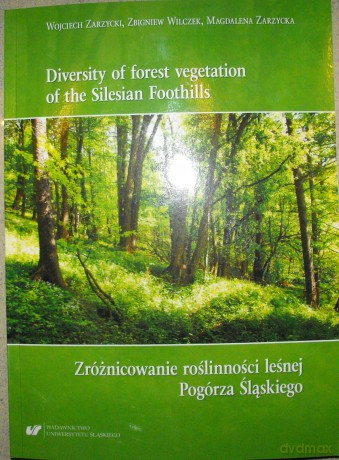 Zróżnicowanie roślinności leśnej Pogórza Śląskiego - Zbigniew Wilczek, Magdalena Zarzycka, Wojciech Zarzycki [KSIĄŻKA]