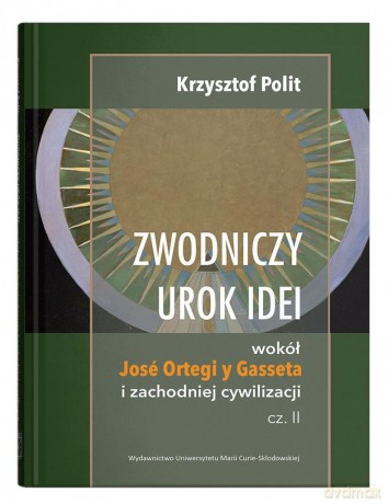 Zwodniczy urok idei - Krzysztof Polit [KSIĄŻKA]