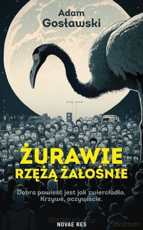 Żurawie rzężą żałośnie - Adam Gosławski [KSIĄŻKA]