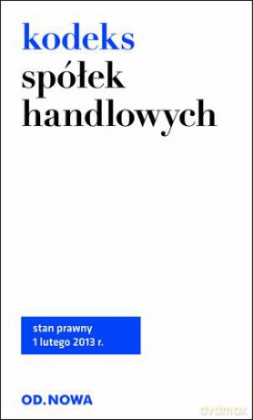 Kodeks Spółek Handlowych 1.02.2013 - Agnieszka Kaszok [KSIĄŻKA]
