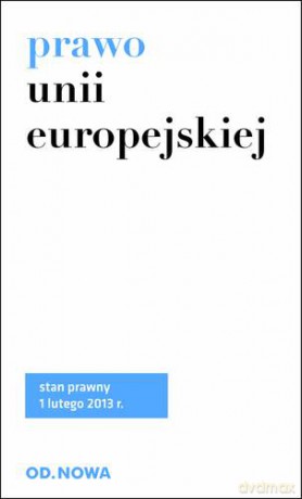 Prawo Unii Europejskiej 1.02.2013 - Lech Krzyżanowski [KSIĄŻKA]
