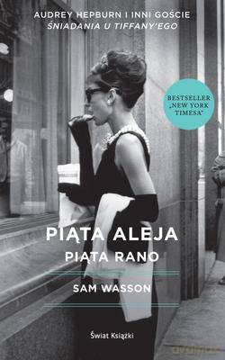 Piąta Aleja Piąta Rano - Sam Wasson [KSIĄŻKA]