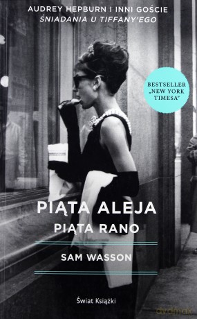 Piąta Aleja Piąta Rano - Sam Wasson [KSIĄŻKA]