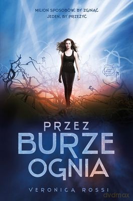 Przez Burze Ognia - Veronica Rossi [KSIĄŻKA]
