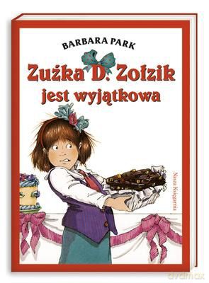 Zuźka D. Zołzik Jest Wyjątkowa - Barbara Park [KSIĄŻKA]