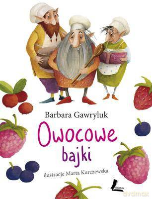 Owocowe Bajki - Barbara Gawryluk [KSIĄŻKA]