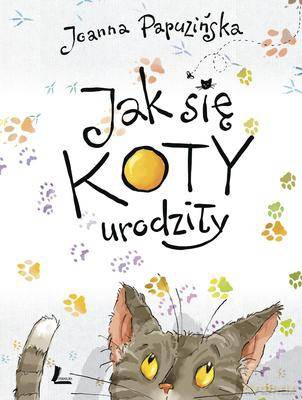 Jak Się Koty Urodziły - Joanna Papuzińska [KSIĄŻKA]