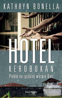 Hotel Kerobokan - Kathryn Bonella [KSIĄŻKA]