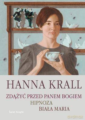 Zdążyć Przed Panem Bogiem Hipnoza Biała Maria - Hanna Krall [KSIĄŻKA]