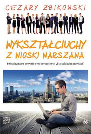 Wykształciuchy Z Wioski Warszawa - Cezary Żbikowski [KSIĄŻKA]