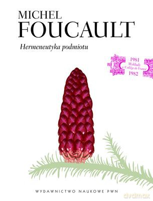 Hermeneutyka Podmiotu - Foucault Michel [KSIĄŻKA]
