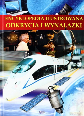 Encyklopedia Ilustrowana Odkrycia I Wynalazki [KSIĄŻKA]