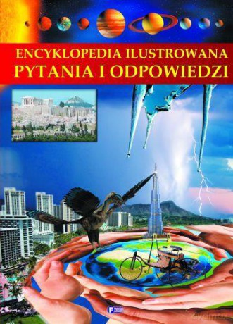Encyklopedia Ilustrowana Pytania I Odpowiedzi [KSIĄŻKA]