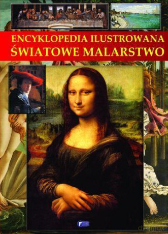 Encyklopedia Ilustrowana Światowe Malarstwo [KSIĄŻKA]