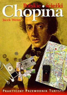 Polskie Ścieżki Chopina - Jacek Weiss [KSIĄŻKA]