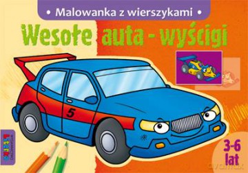 Wesołe Auta Wyścigi Malowanka Z Wierszykami [KSIĄŻKA]