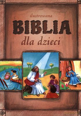 Ilustrowana Biblia Dla Dzieci [KSIĄŻKA]