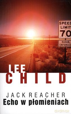 Jack Reacher Echo W Płomieniach - Lee Child [KSIĄŻKA]