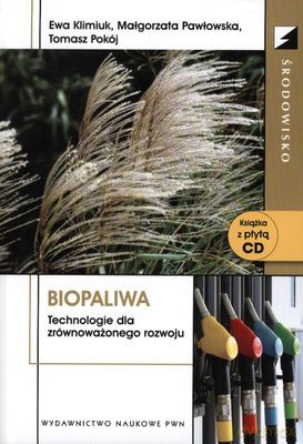 Biopaliwa Technologie Zrównoważonego Rozwoju + CD [KSIĄŻKA]