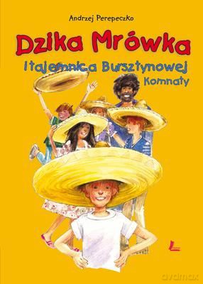 Dzika Mrówka I Tajemnica Bursztynowej Komnaty - Andrzej Perepeczko [KSIĄŻKA]