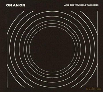 On An On: And The Wave Has Two Sides [CD]