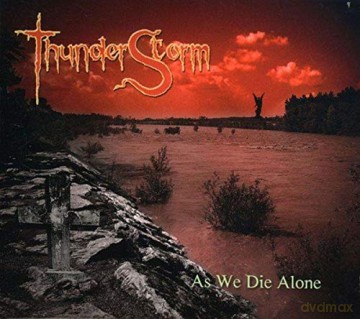Thunderstorm: As We Die Alone [CD]