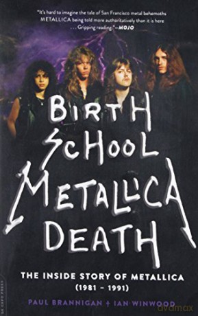Metallica: Birth School Metallica Death. The Inside Story Of Metallica [KSIĄŻKA]