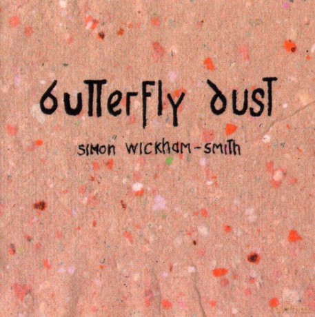Simon Wickham-Smith: Butterfly Dust [CD]