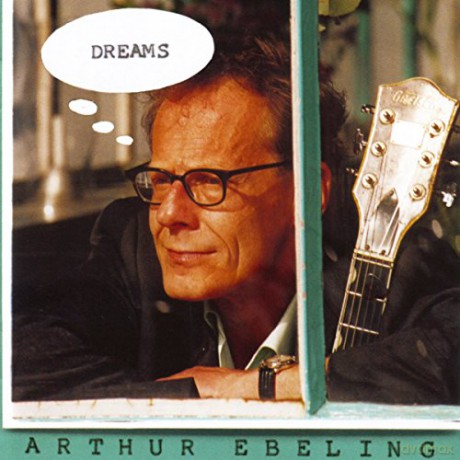 Arthur Ebeling: Dreams [CD]