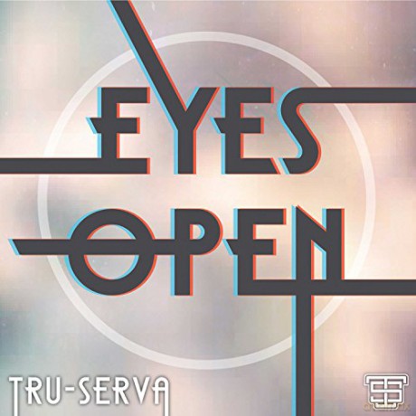 Tru-Serva: Eyes Open [CD]