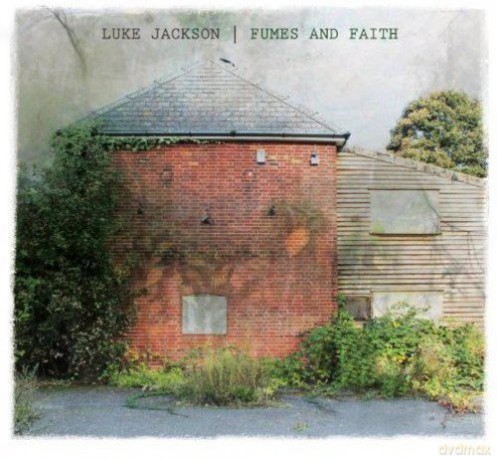 Luke Jackson: Fumes And Faith [CD]