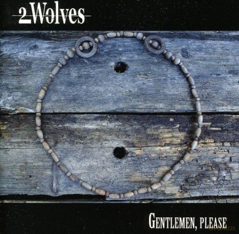 2 Wolves: Gentlemen Please [CD]