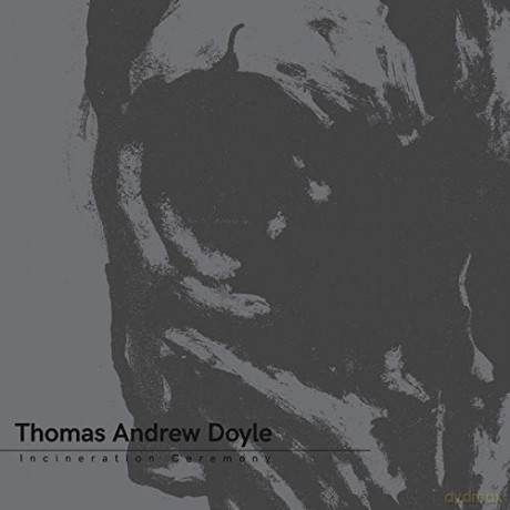Thomas Andrew Doyle: Incineration Ceremony [Winyl]