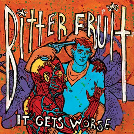 Bitter Fruit: It Gets Worse [CD]